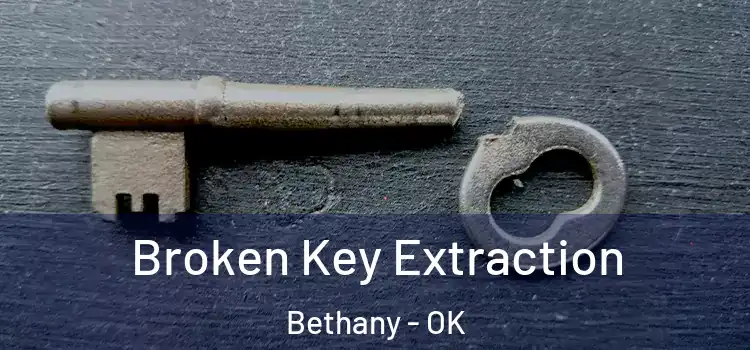  Broken Key Extraction Bethany - OK