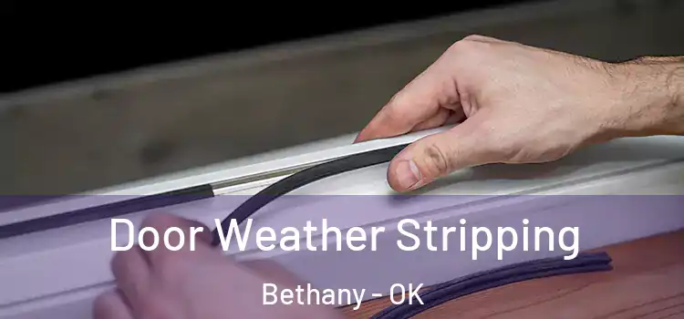  Door Weather Stripping Bethany - OK