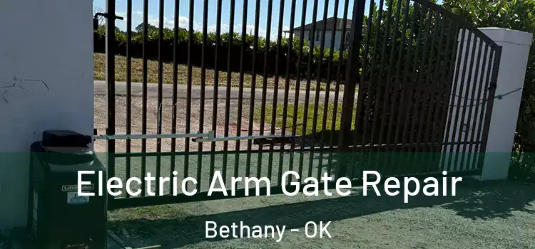 Electric Arm Gate Repair Bethany - OK