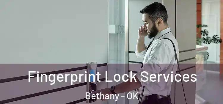  Fingerprint Lock Services Bethany - OK
