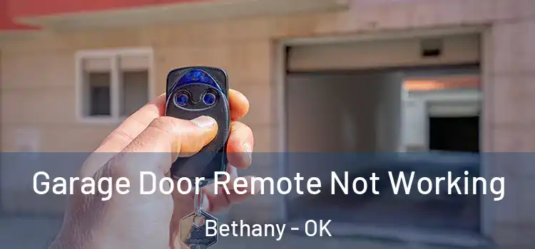  Garage Door Remote Not Working Bethany - OK