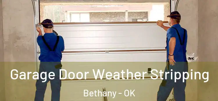  Garage Door Weather Stripping Bethany - OK