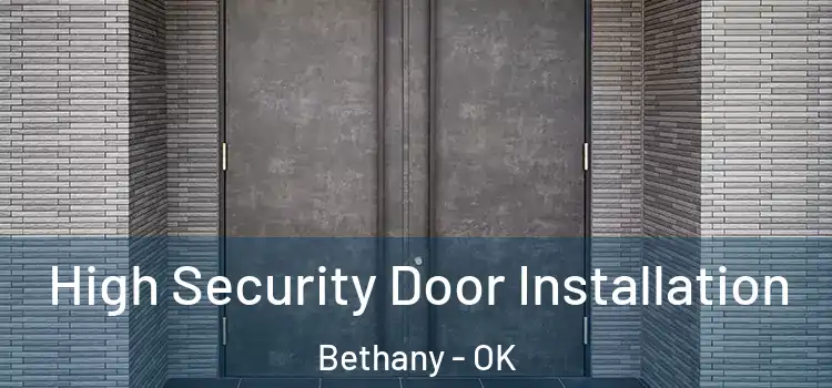  High Security Door Installation Bethany - OK