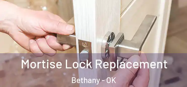  Mortise Lock Replacement Bethany - OK