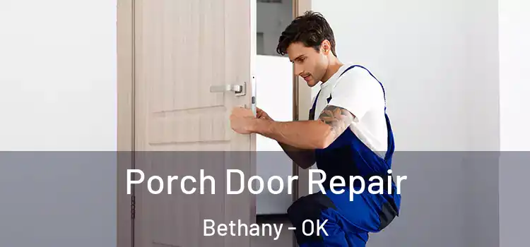 Porch Door Repair Bethany - OK