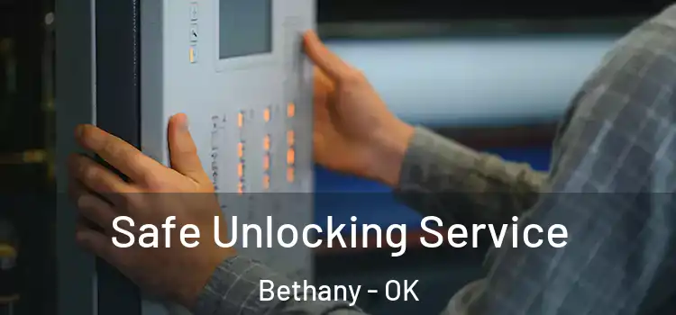  Safe Unlocking Service Bethany - OK